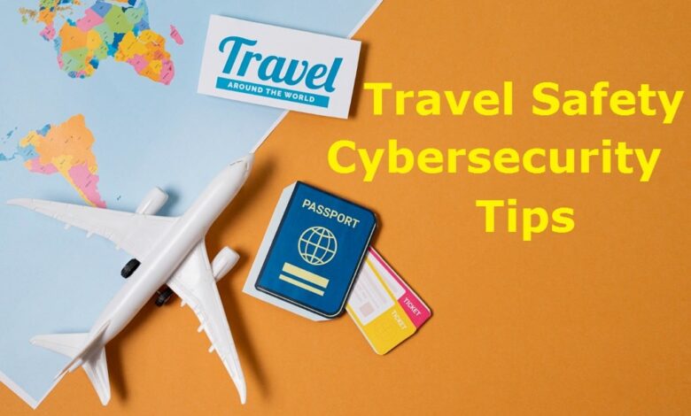 Travel Safety Cybersecurity Tips
